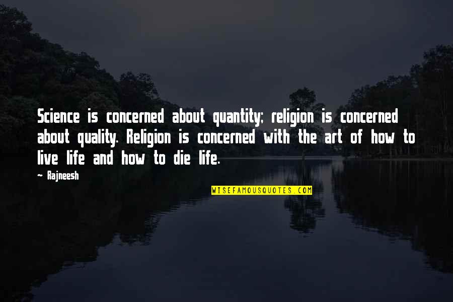 Hoogmartens Wegenbouw Quotes By Rajneesh: Science is concerned about quantity; religion is concerned
