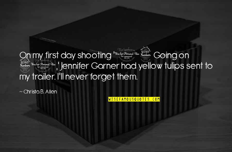 Hoogstraat 222 Quotes By Christa B. Allen: On my first day shooting '13 Going on Hoogstraat 222 Quotes By Christa B. Allen: On my first day shooting '13 Going on
