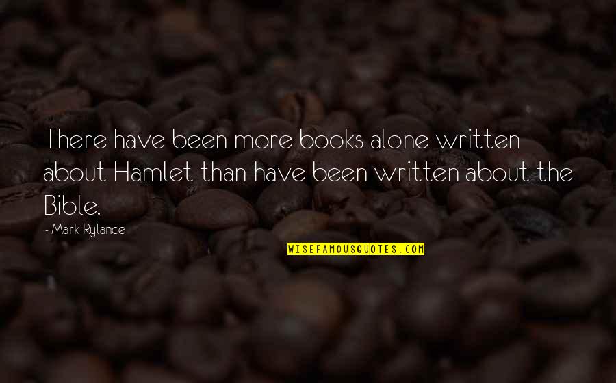 Hooguit Betekenis Quotes By Mark Rylance: There have been more books alone written about