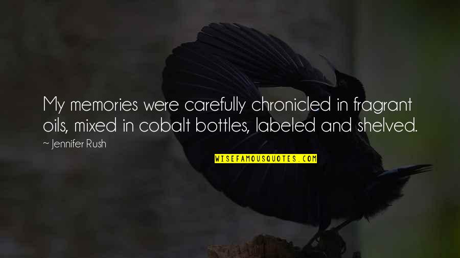 Hoohuli Construction Quotes By Jennifer Rush: My memories were carefully chronicled in fragrant oils, Hoohuli Construction Quotes By Jennifer Rush: My memories were carefully chronicled in fragrant oils,