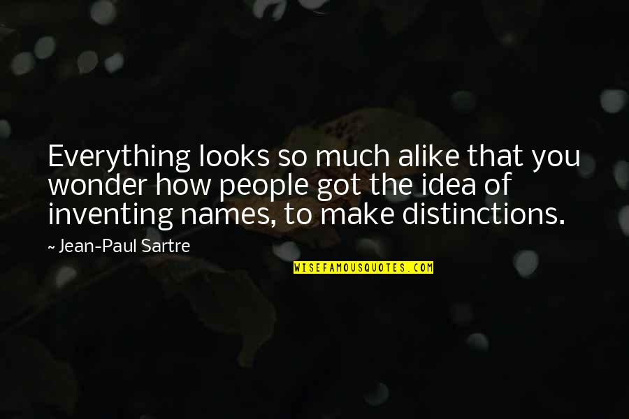 Hookano Genealogy Quotes By Jean-Paul Sartre: Everything looks so much alike that you wonder