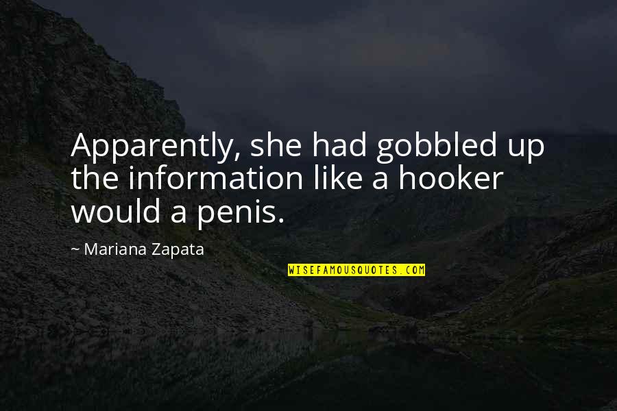 Hooker Quotes By Mariana Zapata: Apparently, she had gobbled up the information like