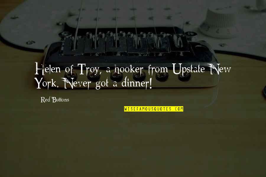Hooker Quotes By Red Buttons: Helen of Troy, a hooker from Upstate New