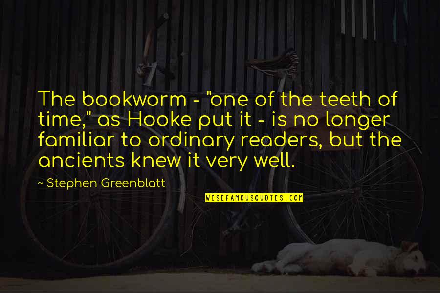 Hooke's Quotes By Stephen Greenblatt: The bookworm - "one of the teeth of