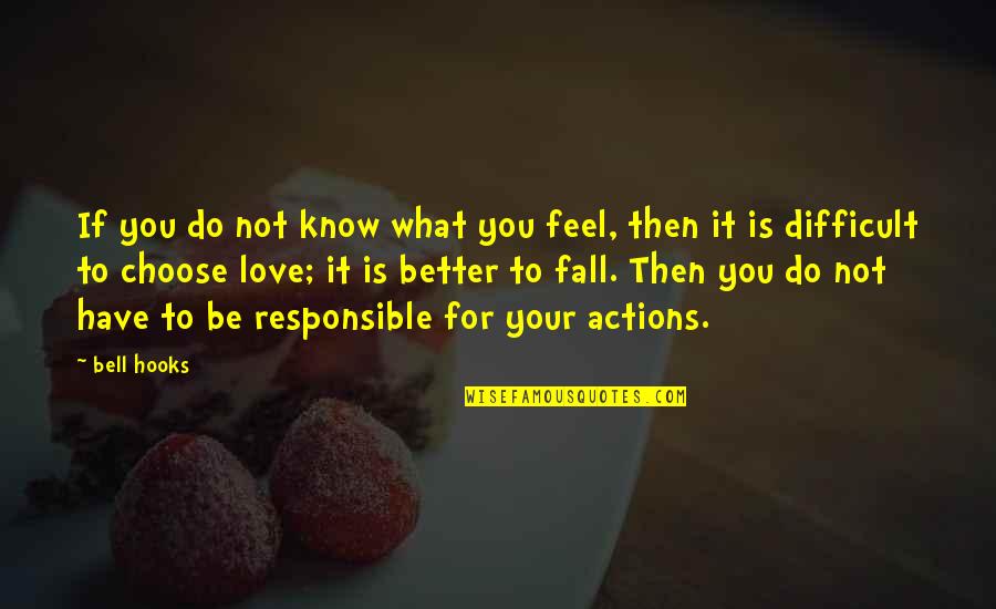 Hooks Quotes By Bell Hooks: If you do not know what you feel,