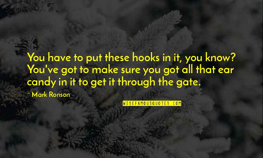 Hooks Quotes By Mark Ronson: You have to put these hooks in it,