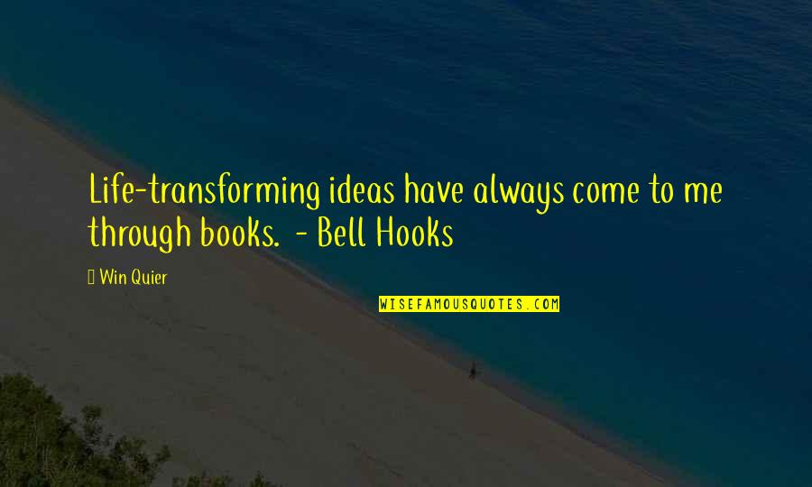 Hooks Quotes By Win Quier: Life-transforming ideas have always come to me through