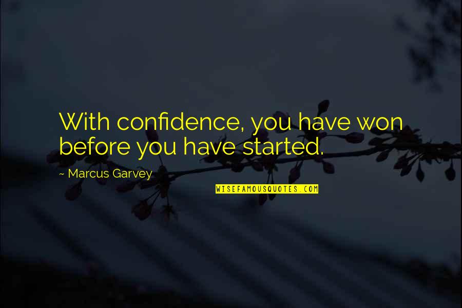 Hookway Coaches Quotes By Marcus Garvey: With confidence, you have won before you have Hookway Coaches Quotes By Marcus Garvey: With confidence, you have won before you have