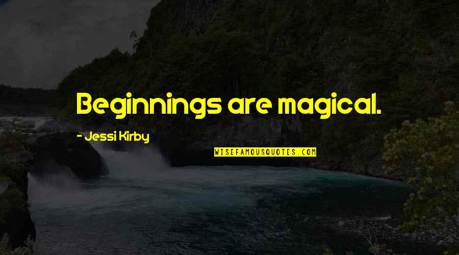 Hoor Ki Pari Quotes By Jessi Kirby: Beginnings are magical.