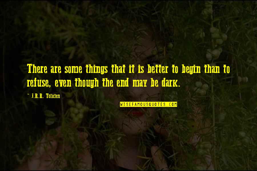 Hooshyar Khayam Quotes By J.R.R. Tolkien: There are some things that it is better Hooshyar Khayam Quotes By J.R.R. Tolkien: There are some things that it is better