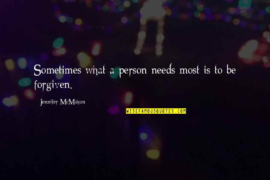 Hootchies Quotes By Jennifer McMahon: Sometimes what a person needs most is to