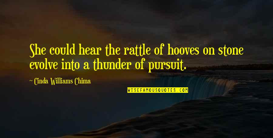 Hooves Quotes By Cinda Williams Chima: She could hear the rattle of hooves on