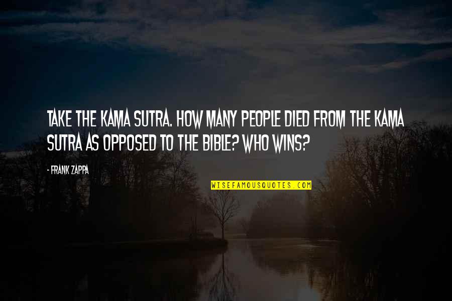 Hope After Corona Quotes By Frank Zappa: Take the Kama Sutra. How many people died Hope After Corona Quotes By Frank Zappa: Take the Kama Sutra. How many people died