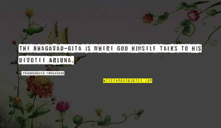 Hope After Grief Quotes By Paramahansa Yogananda: The Bhagavad-Gita is where God Himself talks to