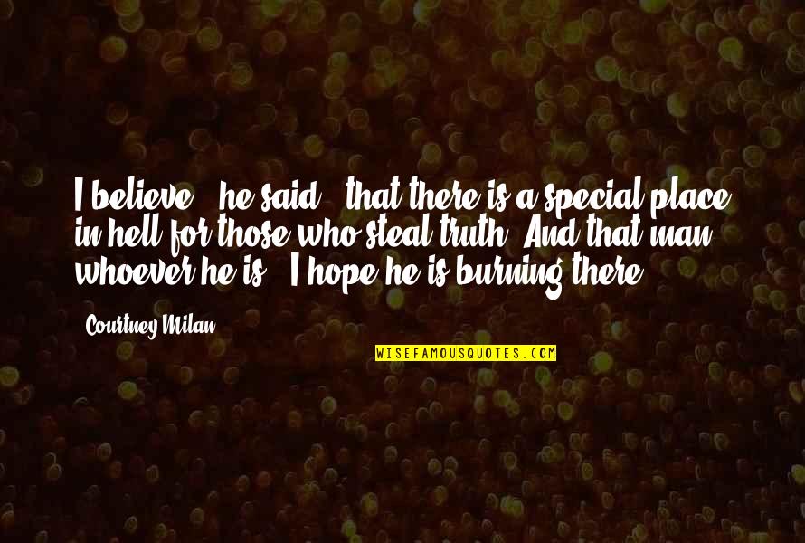 Hope And Believe Quotes By Courtney Milan: I believe," he said, "that there is a