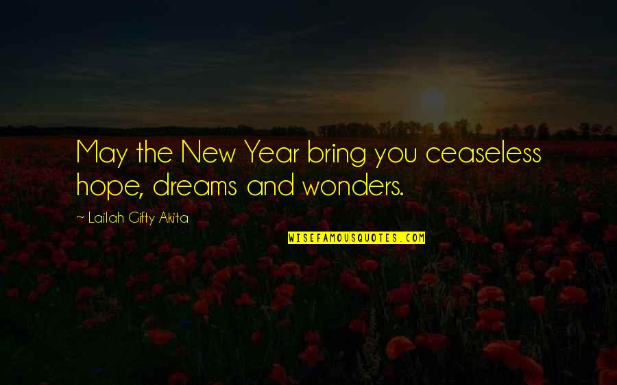 Hope And Dreams Quotes By Lailah Gifty Akita: May the New Year bring you ceaseless hope,