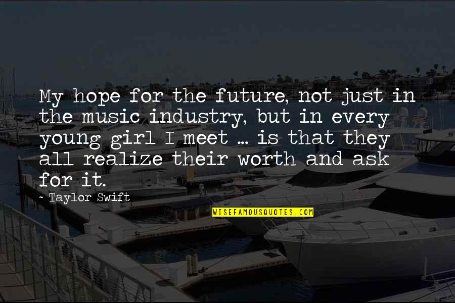 Hope And Future Quotes By Taylor Swift: My hope for the future, not just in