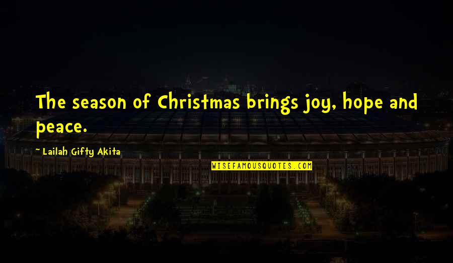 Hope And Joy Quotes By Lailah Gifty Akita: The season of Christmas brings joy, hope and