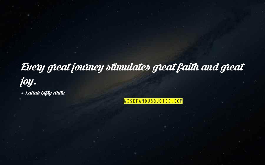 Hope And Joy Quotes By Lailah Gifty Akita: Every great journey stimulates great faith and great Hope And Joy Quotes By Lailah Gifty Akita: Every great journey stimulates great faith and great