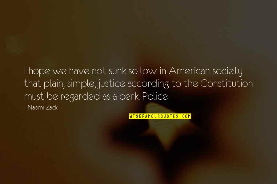 Hope And Justice Quotes By Naomi Zack: I hope we have not sunk so low