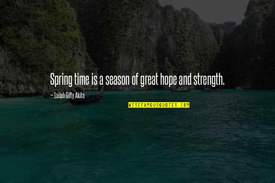 Hope And Strength Quotes By Lailah Gifty Akita: Spring time is a season of great hope Hope And Strength Quotes By Lailah Gifty Akita: Spring time is a season of great hope