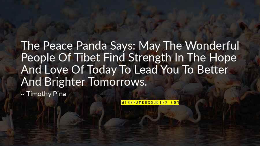 Hope And Strength Quotes By Timothy Pina: The Peace Panda Says: May The Wonderful People