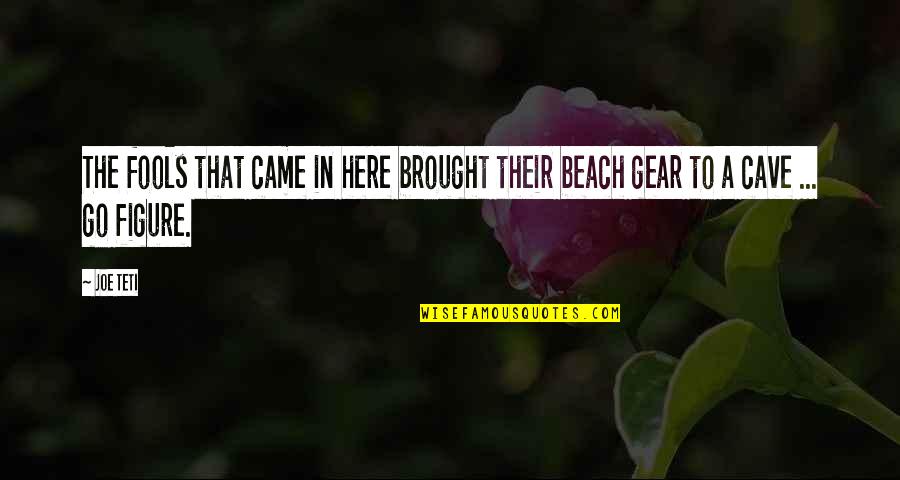 Hope Assembly Of God Quotes By Joe Teti: The fools that came in here brought their