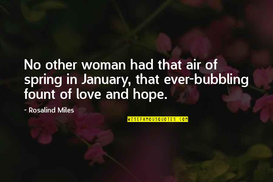 Hope By Women Quotes By Rosalind Miles: No other woman had that air of spring