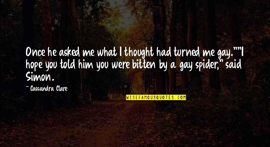 Hope C S Lewis Quotes By Cassandra Clare: Once he asked me what I thought had