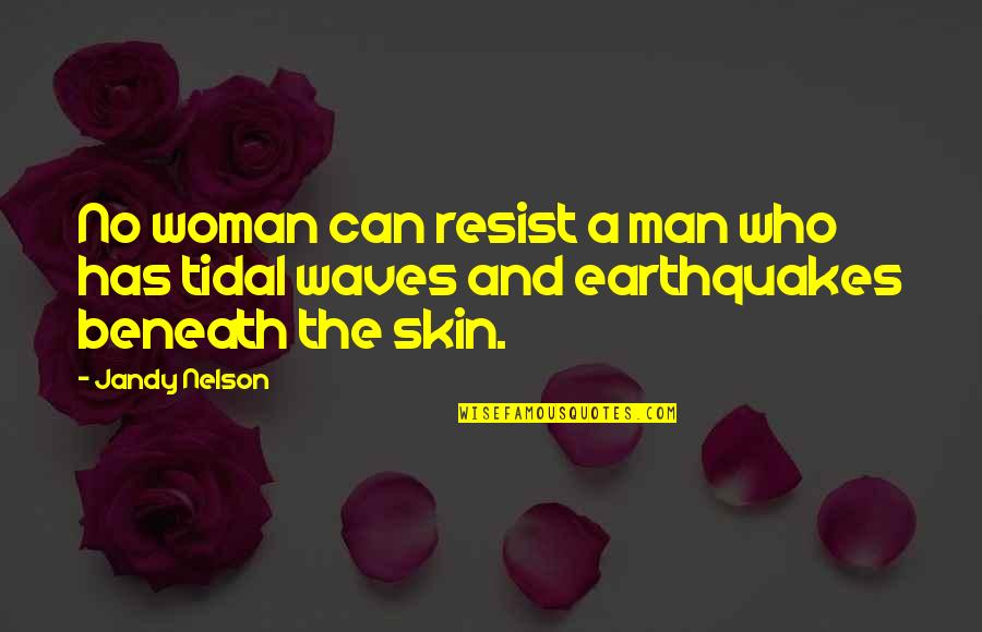 Hope Estheim Height Quotes By Jandy Nelson: No woman can resist a man who has