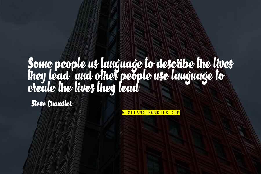 Hope For Depression Quotes By Steve Chandler: Some people us language to describe the lives