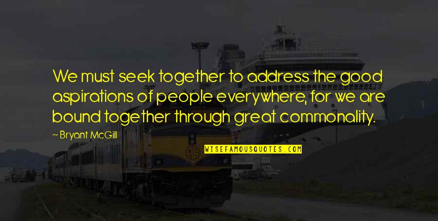 Hope For Good Quotes By Bryant McGill: We must seek together to address the good Hope For Good Quotes By Bryant McGill: We must seek together to address the good