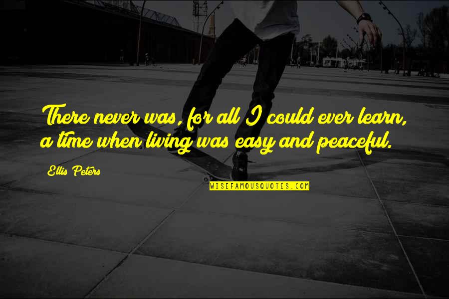 Hope For Peace Quotes By Ellis Peters: There never was, for all I could ever