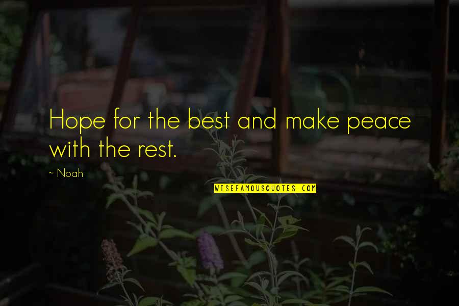 Hope For Peace Quotes By Noah: Hope for the best and make peace with