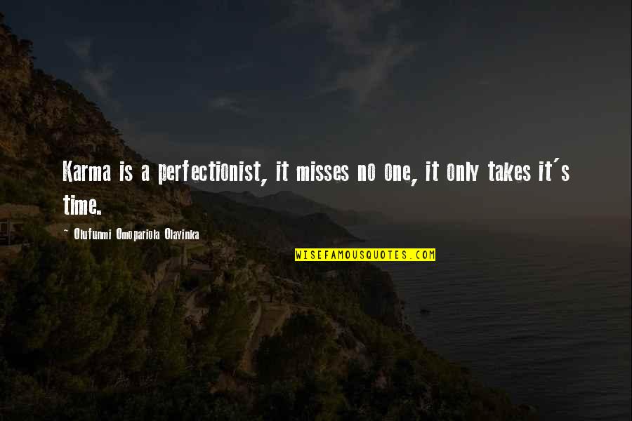 Hope From The Quran Quotes By Olufunmi Omopariola Olayinka: Karma is a perfectionist, it misses no one, Hope From The Quran Quotes By Olufunmi Omopariola Olayinka: Karma is a perfectionist, it misses no one,