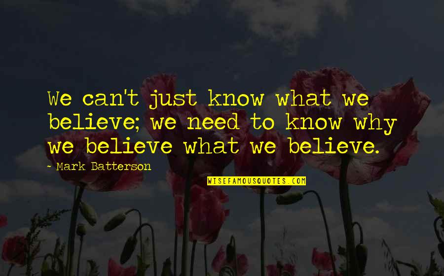 Hope Gone Wrong Quotes By Mark Batterson: We can't just know what we believe; we
