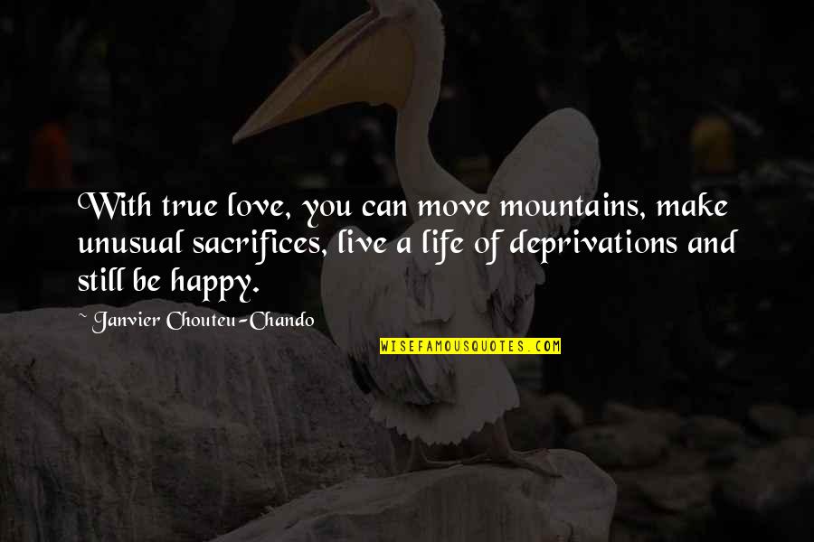 Hope I Can Make It Quotes By Janvier Chouteu-Chando: With true love, you can move mountains, make