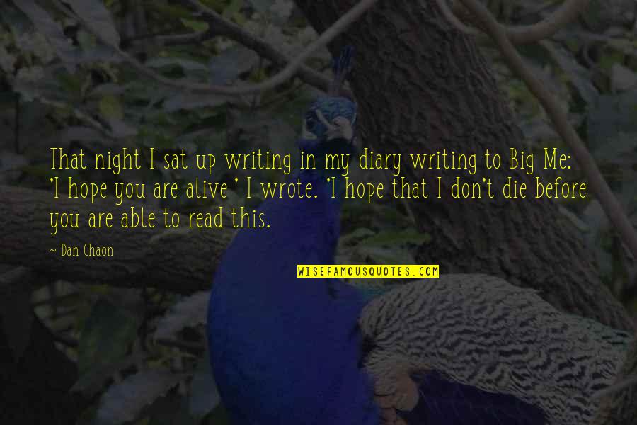 Hope I Die Quotes By Dan Chaon: That night I sat up writing in my