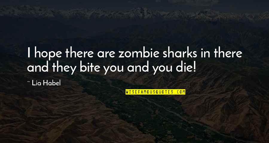 Hope I Die Quotes By Lia Habel: I hope there are zombie sharks in there