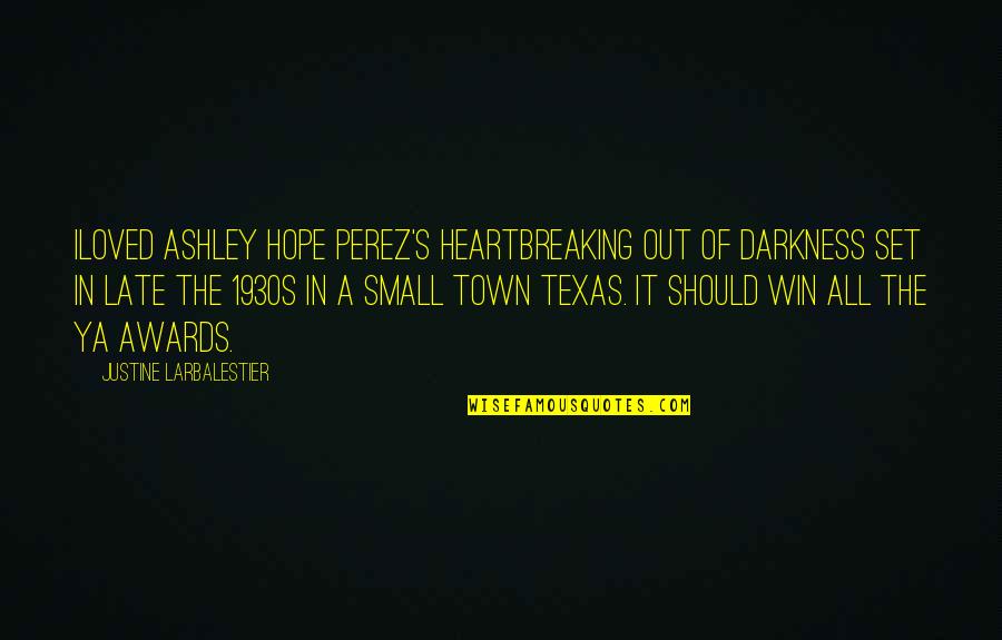 Hope In Darkness Quotes By Justine Larbalestier: Iloved Ashley Hope Perez's heartbreaking Out of Darkness