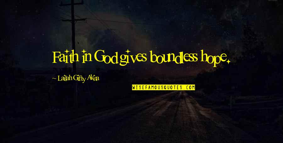 Hope In God Quotes By Lailah Gifty Akita: Faith in God gives boundless hope.