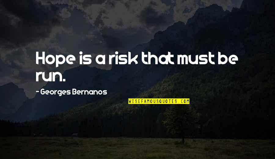 Hope In Latin Quotes By Georges Bernanos: Hope is a risk that must be run.