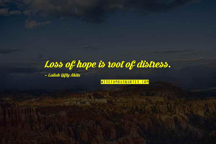 Hope In Loss Quotes By Lailah Gifty Akita: Loss of hope is root of distress. Hope In Loss Quotes By Lailah Gifty Akita: Loss of hope is root of distress.