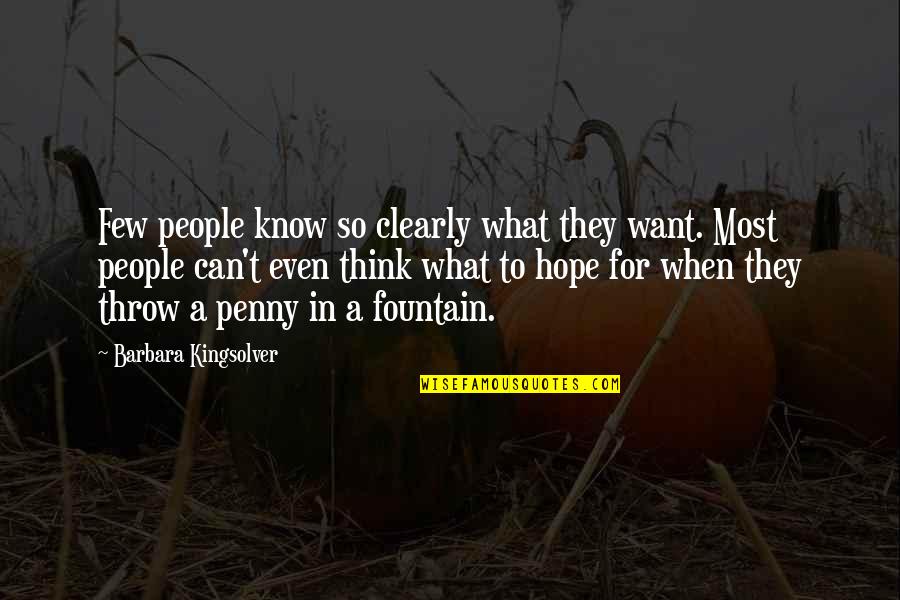 Hope In Quotes By Barbara Kingsolver: Few people know so clearly what they want.