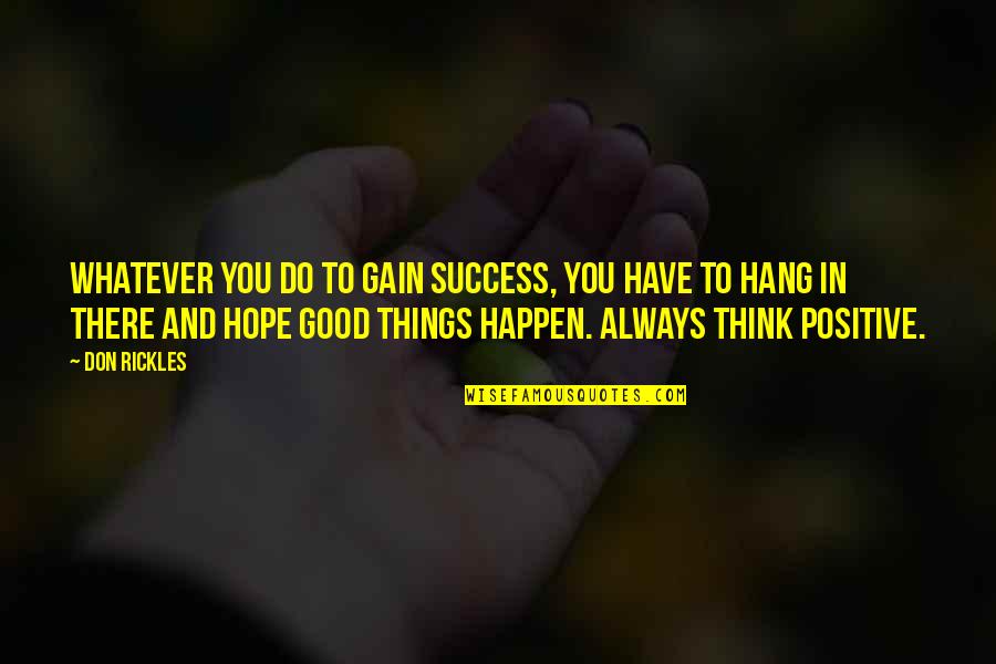 Hope In Quotes By Don Rickles: Whatever you do to gain success, you have