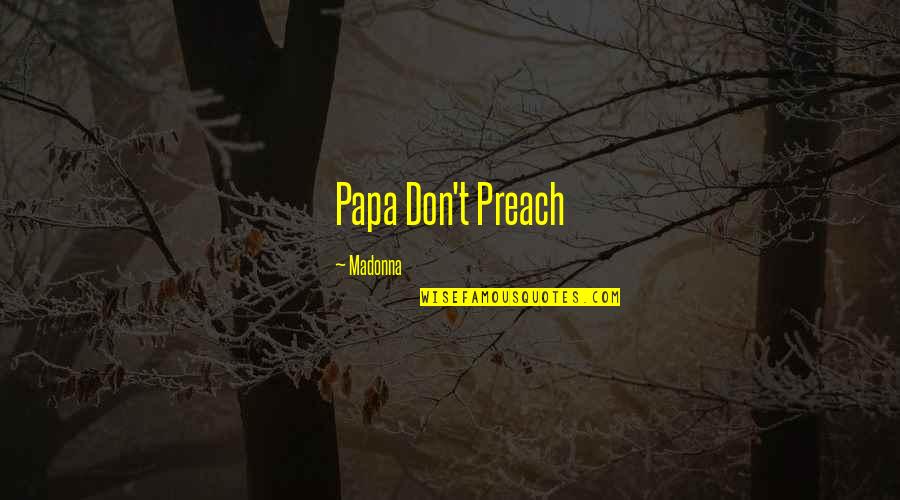 Hope In The Diary Of Anne Frank Quotes By Madonna: Papa Don't Preach