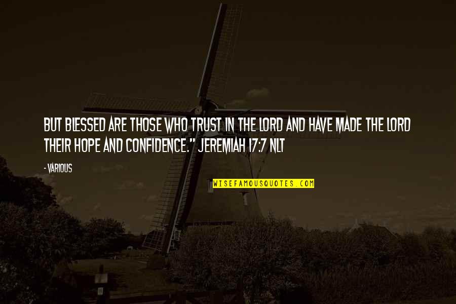 Hope In The Lord Quotes By Various: But blessed are those who trust in the