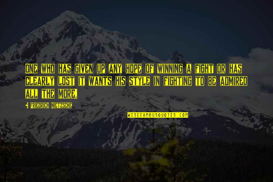 Hope Is Not Lost Quotes By Friedrich Nietzsche: One who has given up any hope of Hope Is Not Lost Quotes By Friedrich Nietzsche: One who has given up any hope of