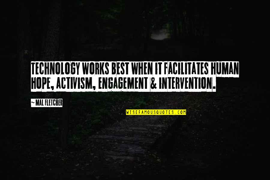 Hope It Works Quotes By Mal Fletcher: Technology works best when it facilitates human hope, Hope It Works Quotes By Mal Fletcher: Technology works best when it facilitates human hope,