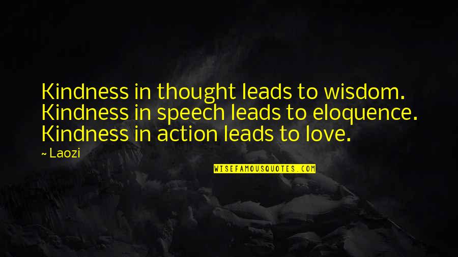 Hope Keeps Me Going Quotes By Laozi: Kindness in thought leads to wisdom. Kindness in